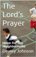 Cover: The Lord's Prayer: Hope for the Neighborhood - Dewey Johnson