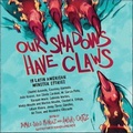 Cover: Our Shadows Have Claws - Algonquin Young Readers