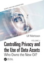Cover: Controlling Privacy and the Use of Data Assets - Volume 1 - CRC Press