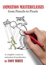 Cover: Animation Masterclasses: From Pencils to Pixels - CRC Press
