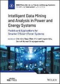 Enlarge image Cover: Intelligent Data Mining and Analysis in Power and Energy Systems - Models and Applications for Smarter Efficient Power Systems - Wiley