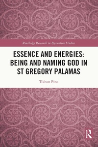 Abbildung von: Essence and Energies: Being and Naming God in St Gregory Palamas - Routledge