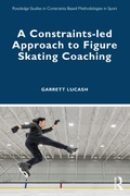 Cover: A Constraints-led Approach to Figure Skating Coaching - Routledge