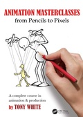 Cover: Animation Masterclasses: From Pencils to Pixels - CRC Press