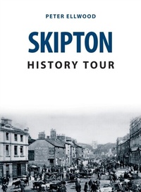 Abbildung von: Skipton History Tour - Amberley Publishing