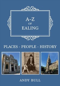 Abbildung von: A-Z of Ealing - Amberley Publishing