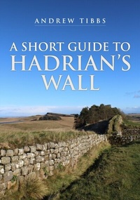 Bild: A Short Guide to Hadrian's Wall - Amberley Publishing