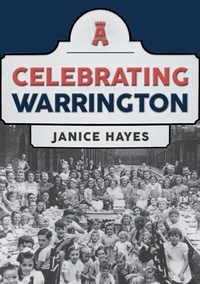 Abbildung von: Celebrating Warrington - Amberley Publishing