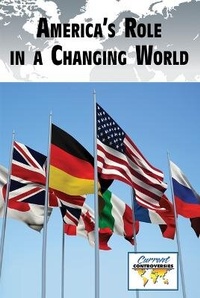 Enlarge image Cover: America's Role in a Changing World - Greenhaven Publishing