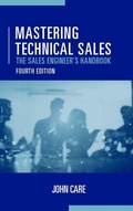Cover: Mastering Technical Sales: The Sales Engineer's Handbook, Fourth Edition - Artech House Publishers