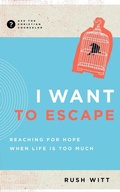 Cover: I Want to Escape - New Growth Press