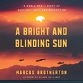 Cover: A Bright and Blinding Sun - Little Brown and Company