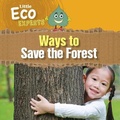 Cover: Ways to Save the Forest - PowerKids Press
