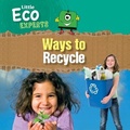 Cover: Ways to Recycle - PowerKids Press