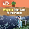 Cover: Ways to Take Care of the Planet - PowerKids Press