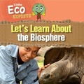 Cover: Let's Learn about the Biosphere - PowerKids Press