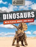 Cover: Dinosaurs with Plates, Horns, and Frills - PowerKids Press