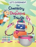 Cover: The Chemistry of Disgusting Things - PowerKids Press