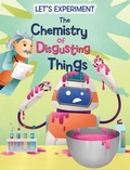 Cover: The Chemistry of Disgusting Things - PowerKids Press