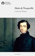 Cover: Delphi Collected Works of Alexis de Tocqueville (Illustrated) - Delphi Publishing Ltd