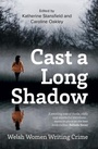 Cover: Cast a Long Shadow - Honno Press