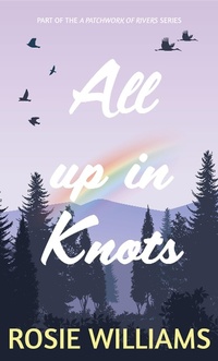 Enlarge image Cover: All up in Knots (A Patchwork Of Rivers, #2) - A Patchwork Of Rivers