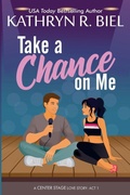 Cover: Take a Chance on Me - Kathryn R. Biel