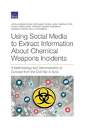 Cover: Using Social Media to Extract Information About Chemical Weapons Incidents - RAND Corporation