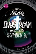 Cover: Mein letzter Livestream - und alle schauen zu - Arena