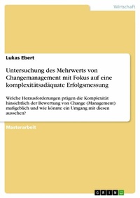 Abbildung von: Untersuchung des Mehrwerts von Changemanagement mit Fokus auf eine komplexitätsadäquate Erfolgsmessung - GRIN Verlag