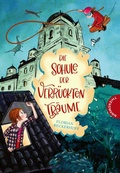 Cover: Die Schule der verr&uuml;ckten Tr&auml;ume 1: Die Schule der verr&uuml;ckten Tr&auml;ume - Thienemann