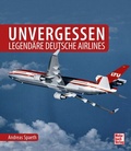 Cover: Unvergessen - legend&auml;re deutsche Airlines - Motorbuch Verlag