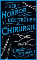 Cover: Der Horror der fr&uuml;hen Chirurgie - Suhrkamp