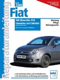 Cover: Fiat 500 (Baureihe 312) Limousine und Cabriolet Baujahre 2007 - 2019 - Bucheli