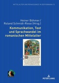 Cover: Kommunikation, Text und Sprachwandel im romanischen Mittelalter - Peter Lang Verlag