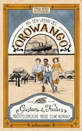 Cover: An den Ufern des Orowango - Gustavs und Kulus abenteuerliche Reise zum Kongo - Ueberreuter