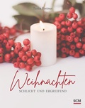 Cover: Weihnachten. Schlicht und ergreifend - SCM
