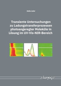 Abbildung von: Transiente Untersuchungen zu Ladungstransferprozessen photoangeregter Moleküle in Lösung im UV-Vis-NIR-Bereich - Logos Berlin