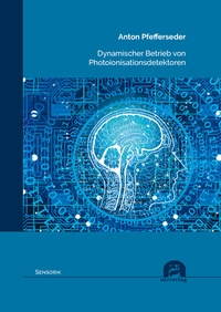 Abbildung von: Dynamischer Betrieb von Photoionisationsdetektoren - utzverlag GmbH