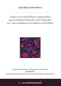 Abbildung von: Analysen zum Metabolismus Cryptosporidium parvum-infizierter Wirtszellen sowie Feldstudien zu C. parvum-Infektionen bei Kälbern und Seekühen - VVB Laufersweiler Verlag