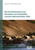 Cover: Die Ural-Diamanten und Alexander von Humboldts russisch-sibirische Reise 1829 - AVA