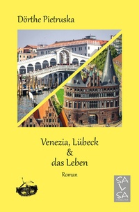 Abbildung von: Venezia, Lübeck & das Leben - Britta Voß Salsa Verlag