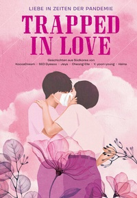 Abbildung von: Trapped in Love - Liebe in Zeiten der Pandemie - Cross Cult Entertainment
