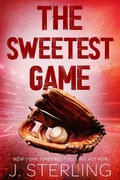 Cover: The Sweetest Game (The Perfect Game Series) - J. Sterling