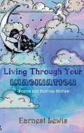 Cover: Living Through Your Imagination - Blurb Inc