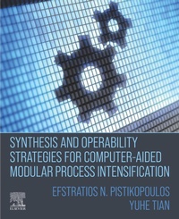 Enlarge image Cover: Synthesis and Operability Strategies for Computer-Aided Modular Process Intensification - Elsevier