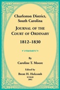 Cover: Charleston District, South Carolina, Journal of the Court of Ordinary 1812-1830 - Heritage Books