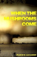 Cover: When the Mushrooms Come - IngramSpark