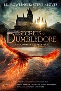 Cover: Fantastic Beasts: The Secrets of Dumbledore - The Complete Screenplay (Fantastic Beasts, Book 3) - Scholastic Inc.
