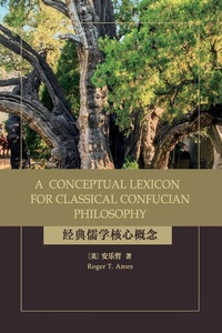 Abbildung von: A Conceptual Lexicon for Classical Confucian Philosophy - State University of New York Press